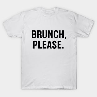 Brunch Please T-Shirt